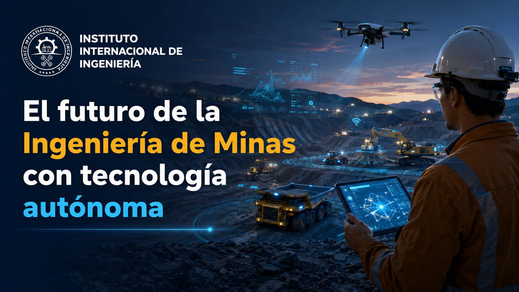 Tecnología autónoma aplicada a la Ingeniería de Minas y operaciones mineras modernas