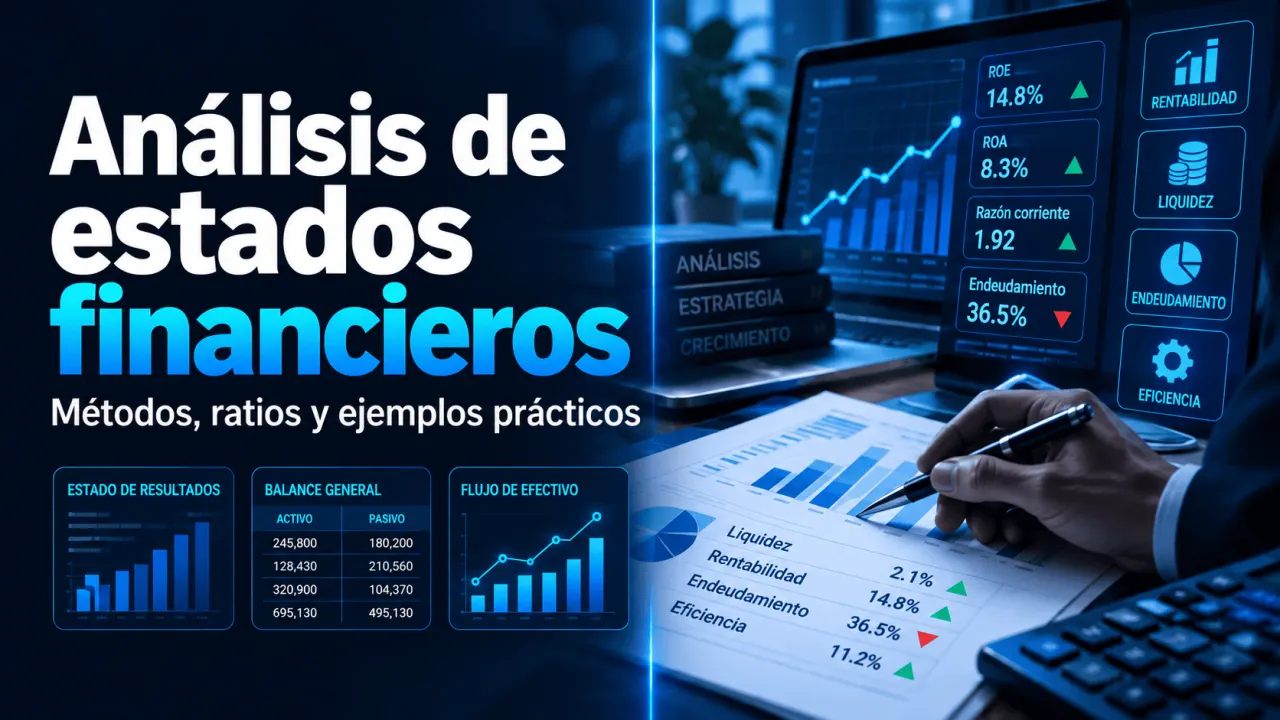 Análisis de estados financieros: métodos, ratios y ejemplos prácticos